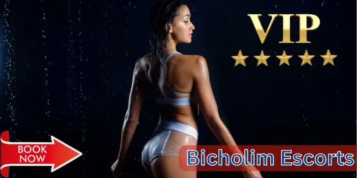 Bicholim Escorts